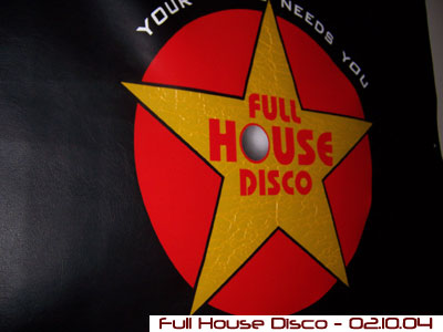 Full House Disco - your Disco needs you -